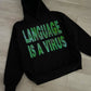 LANGUAGE IS A VIRUS HOODIE - SAMEHELLNEWCIRCLE